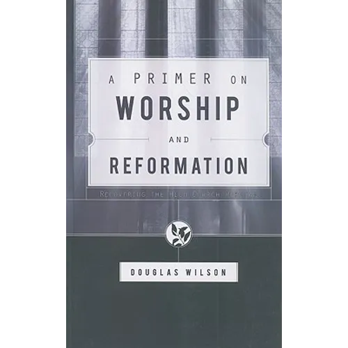 A Primer on Worship and Reformation