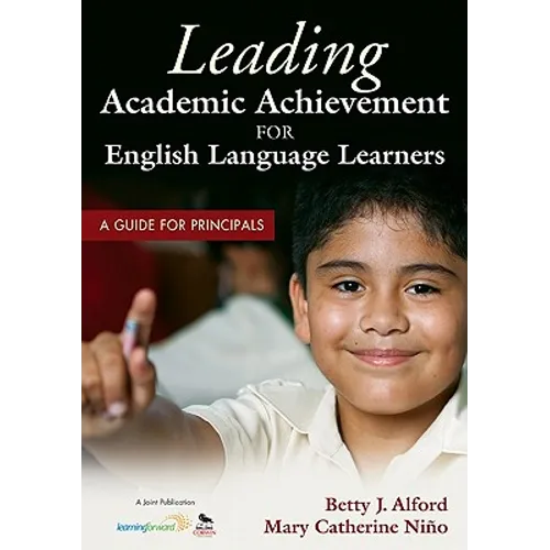 Leading Academic Achievement for English Language Learners: A Guide for Principals