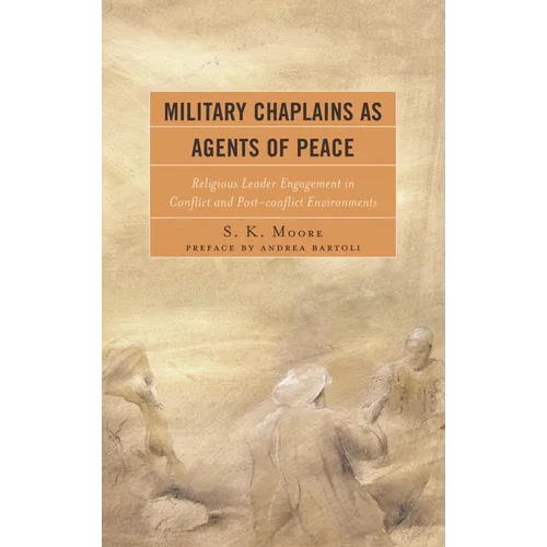Military Chaplains as Agents of Peace: Religious Leader Engagement in Conflict and Post-Conflict Environments