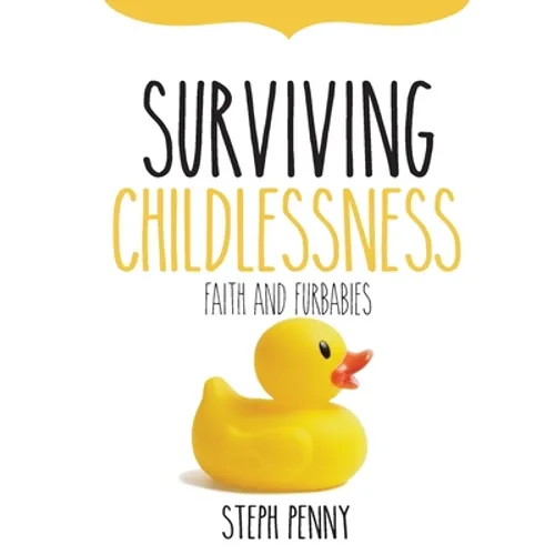 Surviving Childlessness: Faith and Furbabies