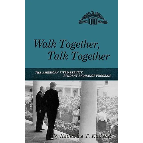 Walk Together, Talk Together: The American Field Service Student Exchange Program