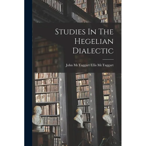 Studies In The Hegelian Dialectic