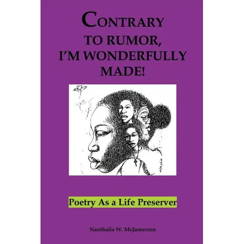 Contrary to Rumor, I'm Wonderfully Made!: Poetry as a Life Preserver