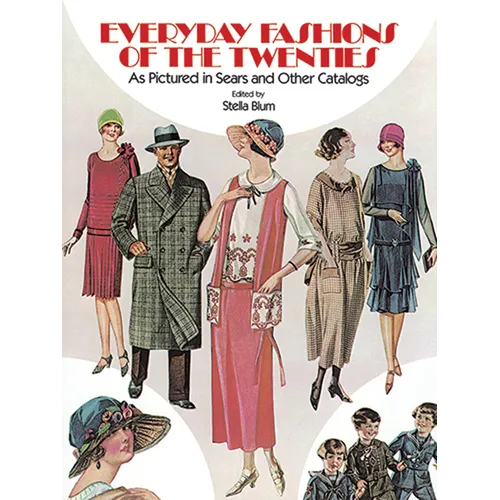 Everyday Fashions of the Twenties: As Pictured in Sears and Other Catalogs - Paperback