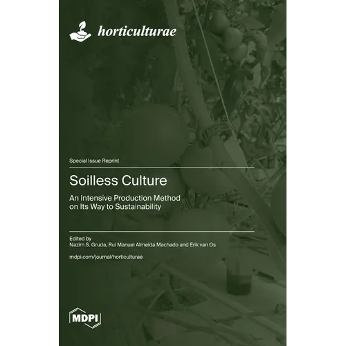Soilless Culture: An Intensive Production Method on Its Way to Sustainability