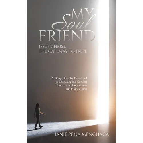 My Soul Friend: Jesus Christ, the Gateway to Hope