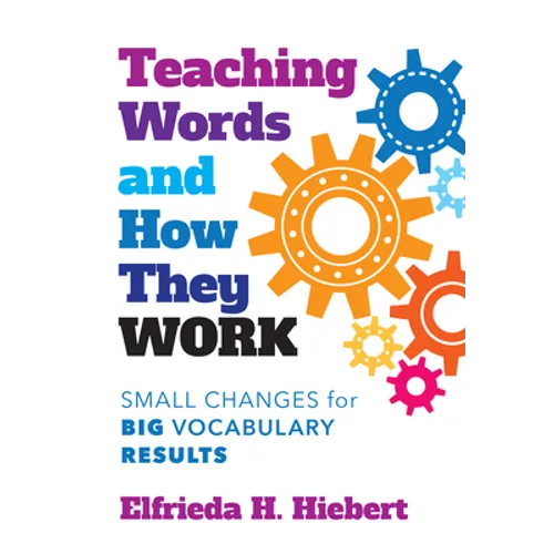Teaching Words and How They Work: Small Changes for Big Vocabulary Results