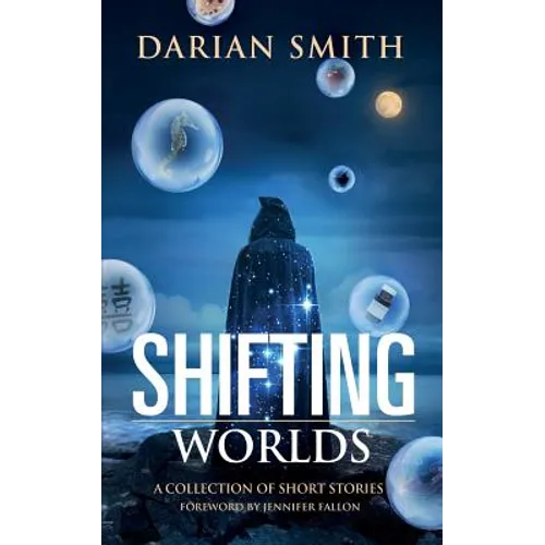 Shifting Worlds: A Collection of Short Stories