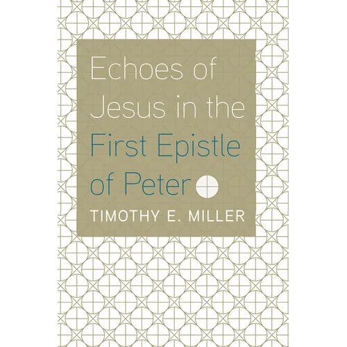 Echoes of Jesus in the First Epistle of Peter