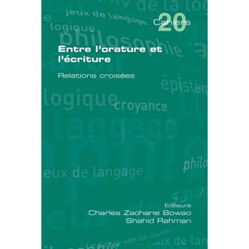 Entre L'Orature Et L'Ecriture. Relations Croisees