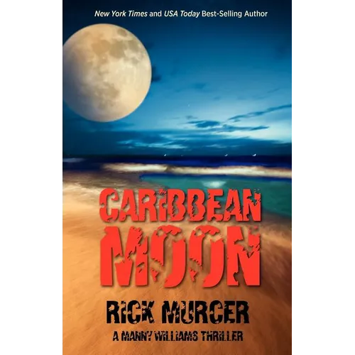 Caribbean Moon: A Manny Williams Thriller