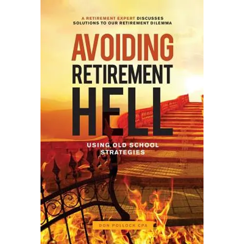 Avoiding Retirement Hell: Using Old School Strategies
