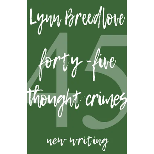 45 Thought Crimes: New Writing