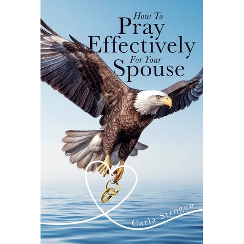 How To Pray Effectively For Your Spouse