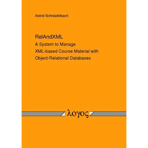 Relandxml: A System to Manage XML-Based Course Material with Object-Relational Databases
