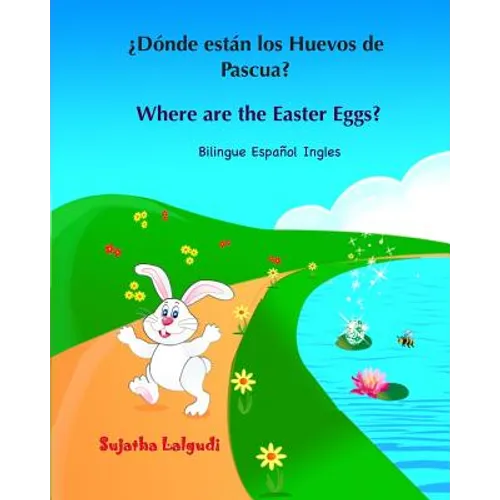 ¿Dónde están los Huevos de Pascua? Where are the Easter Eggs?: Spanish English bilingual, Spanish and English book, Spanish English children's books,