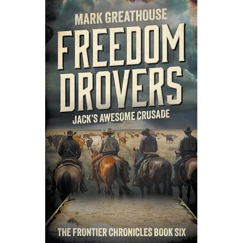 Freedom Drovers: Jack's Awesome Crusade