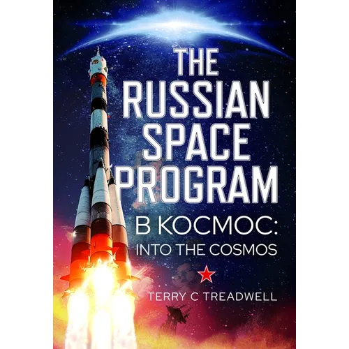 The Russian Space Program: B Kocmoc, Into the Cosmos