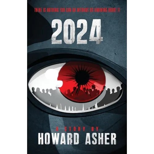 2024: There Is Nothing You Can Do Without Us Knowing About It