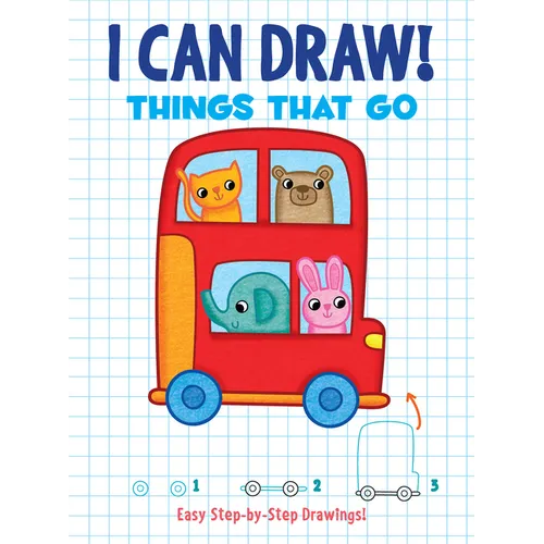 I Can Draw! Things That Go: Easy Step-By-Step Drawings