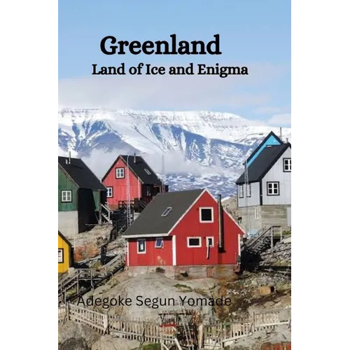 Greenland History: Land of Ice and Enigma