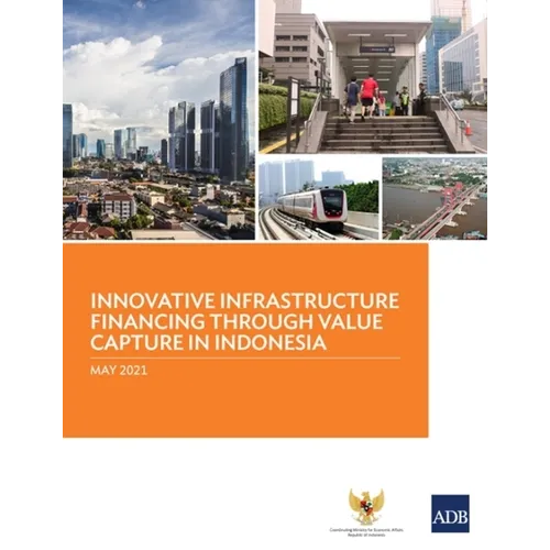 Innovative Infrastructure Financing Through Value Capture in Indonesia