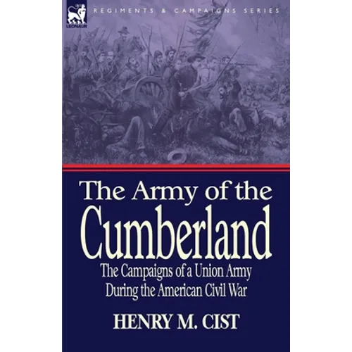 The Army of the Cumberland: The Campaigns of a Union Army During the American Civil War
