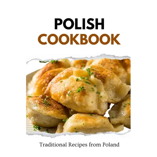 Polish Cookbook: Traditional Recipes from Poland