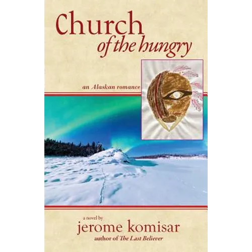 Church of the Hungry: An Alaskan Romance