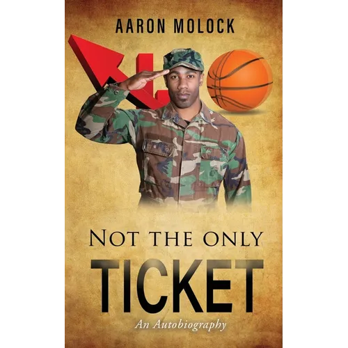 Not the Only Ticket: An Autobiography