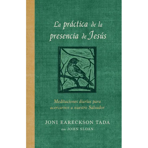 La Práctica de la Presencia de Jesús: Meditaciones Diarias Para Acercarnos a Nuestro Salvador / The Practice of the Presence of Jesus