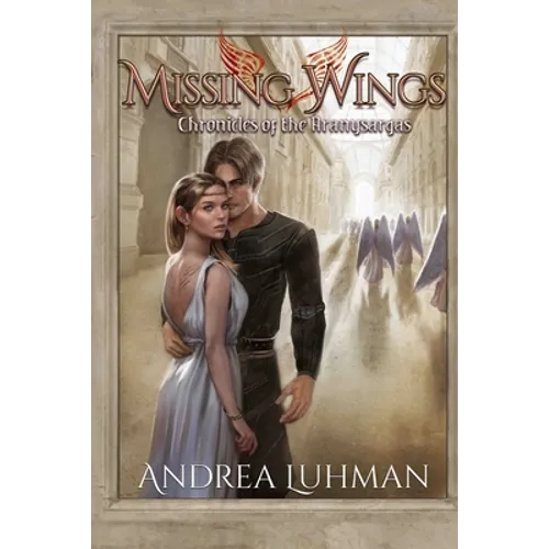 Missing Wings: Chronicles of the Aranysargas