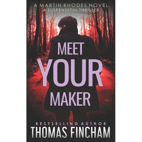 Meet Your Maker: A Suspenseful Thriller