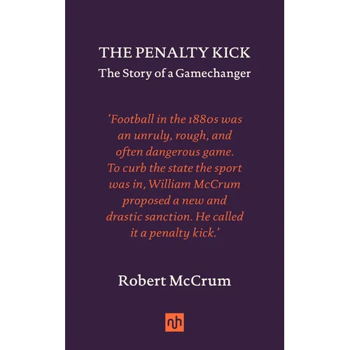 The Penalty Kick: The Story of a Gamechanger