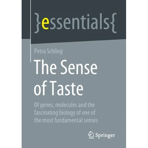 The Sense of Taste: Of Genes, Molecules and the Fascinating Biology of One of the Most Fundamental Senses
