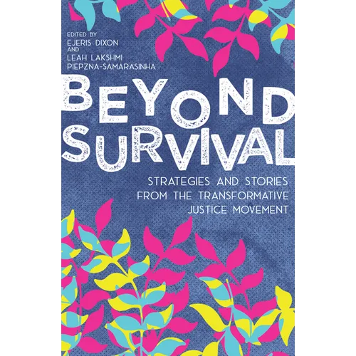 Beyond Survival: Strategies and Stories from the Transformative Justice Movement