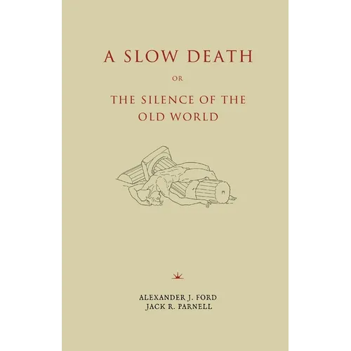 A Slow Death or, The Silence of the Old World