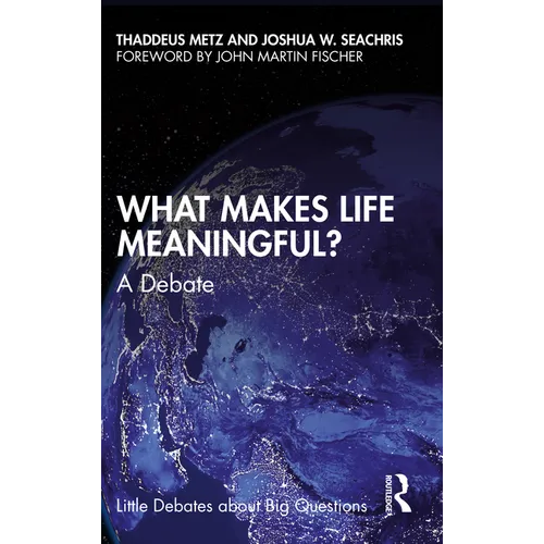 What Makes Life Meaningful?: A Debate