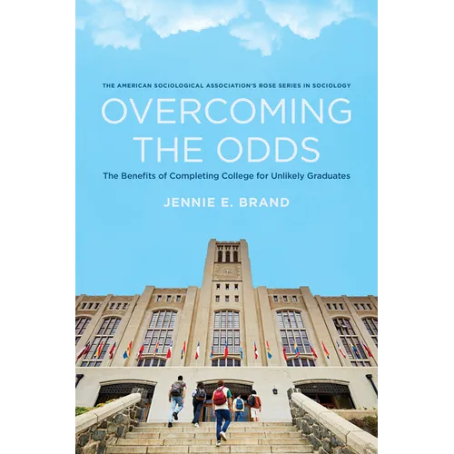 Overcoming the Odds: The Benefits of Completing College for Unlikely Graduates