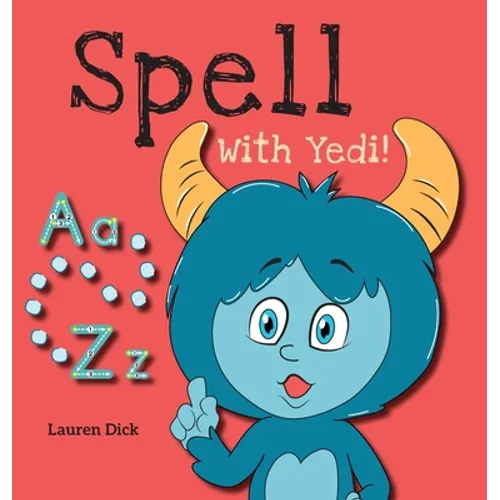 Spell With Yedi!: (Ages 3-5) Practice With Yedi! (Spelling, Alphabet, A-Z)