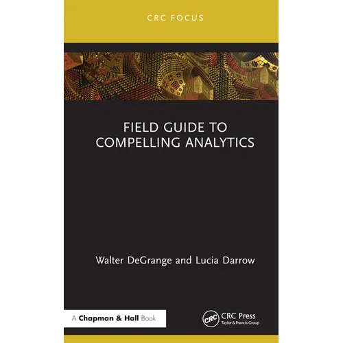 Field Guide to Compelling Analytics