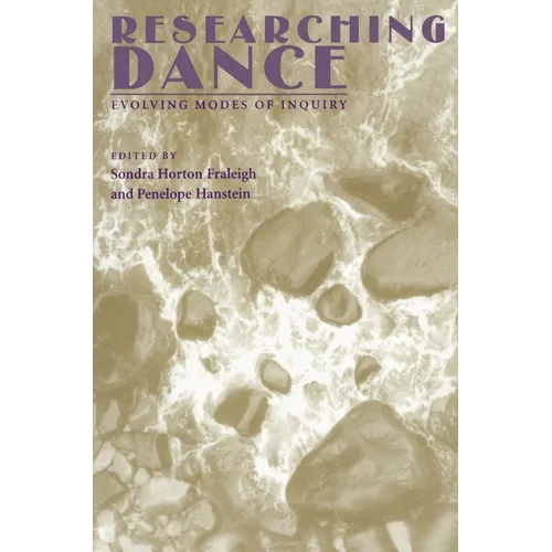 Researching Dance: Evolving Modes of Inquiry