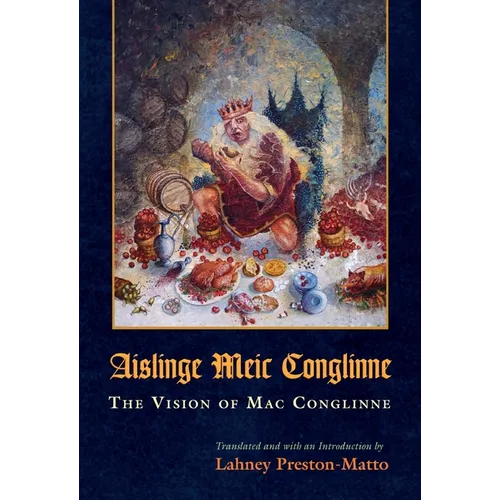Aislinge Meic Conglinne: The Vision of Mac Conglinne