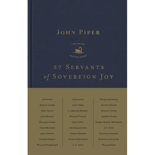 27 Servants of Sovereign Joy: Faithful, Flawed, and Fruitful