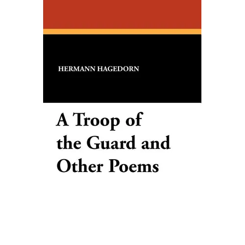 A Troop of the Guard and Other Poems