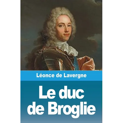 Le duc de Broglie