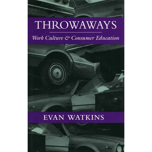 Throwaways: Work Culture and Consumer Education