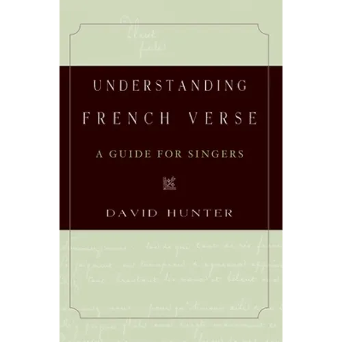 Understanding French Verse: A Guide for Singers