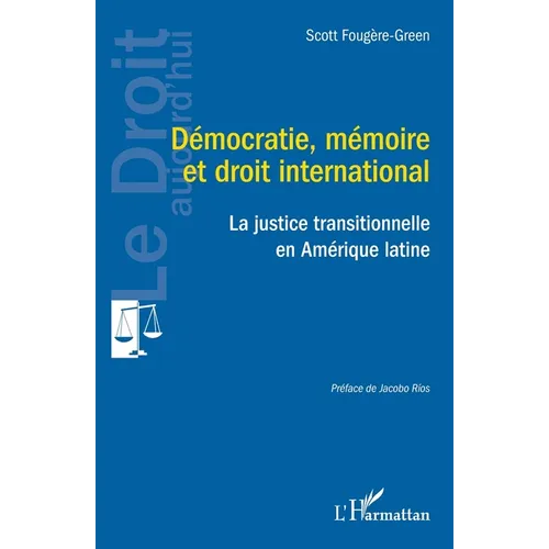 Démocratie, mémoire et droit international: La justice transitionnelle
