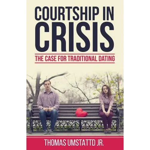 Courtship in Crisis: The Case for Traditional Dating